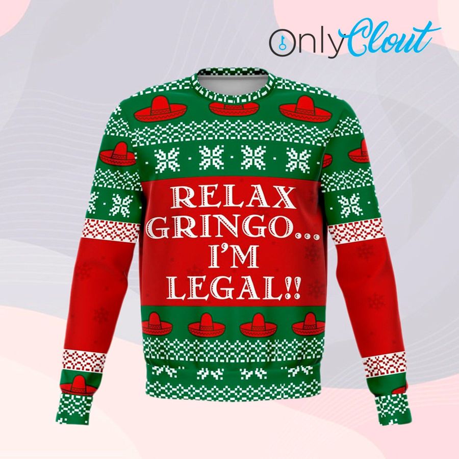 Relax Gringo Funny Ugly Christmas Sweater, Ugly Sweater, Christmas Sweaters, Hoodie, Sweater