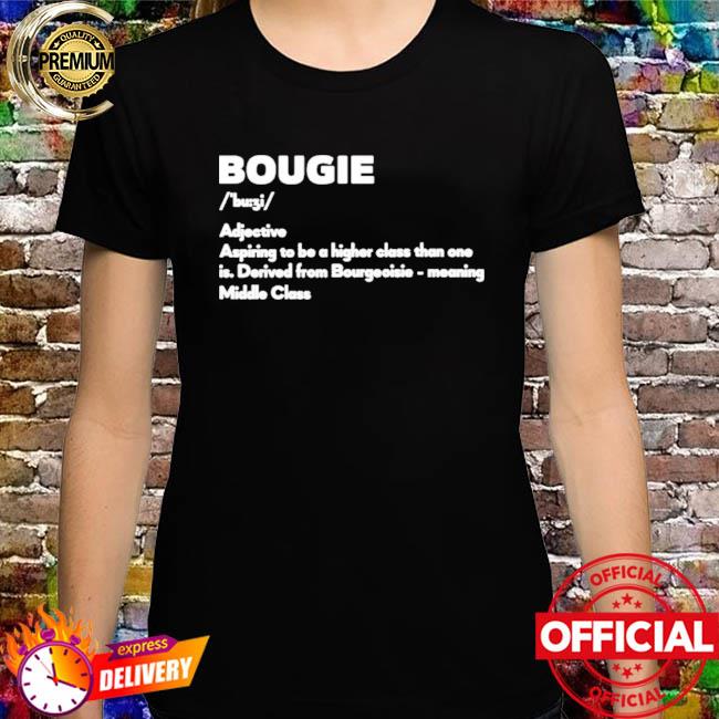 Relly B Bougie Adjective Aspiring To Be A Higher Class Than One Is Shirt