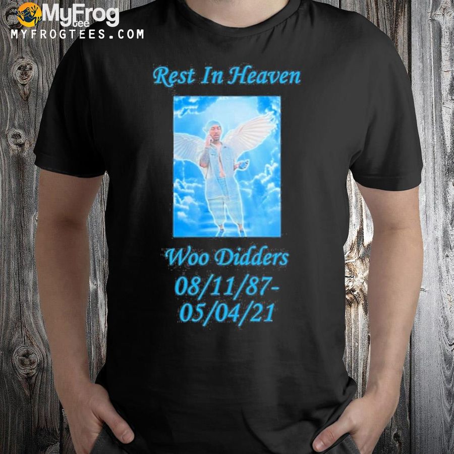 Rest In Heaven Woo Didders Shirt