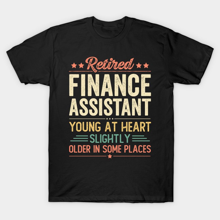 Retired Finance Assistant T-shirt, Hoodie, SweatShirt, Long Sleeve
