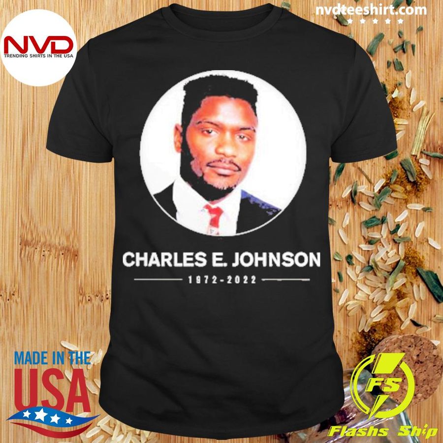 Rip Charles E Johnson 1972-2022 Shirt
