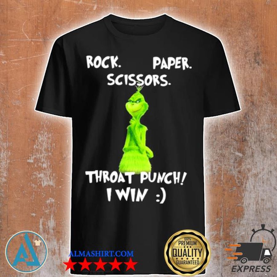 Rock paper scissors throat punch I win grinch shirt