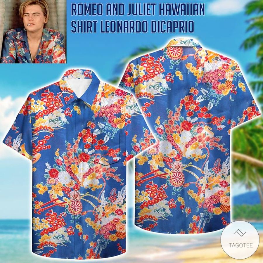 Romeo And Juliet Hawaii Shirt Leonardo Dicaprio Shirt Hawaiian Shirt