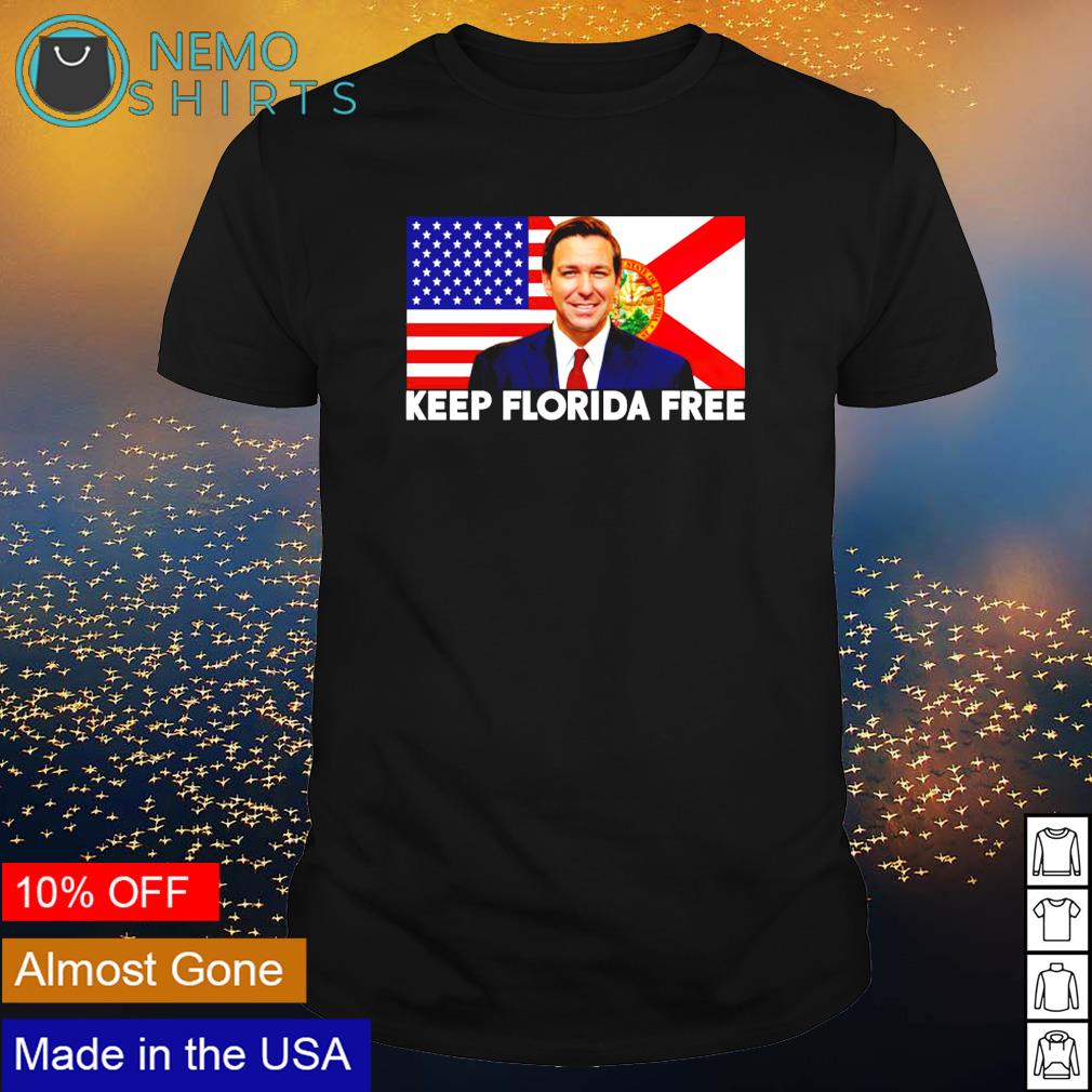 Ron DeSantis keep Florida free shirt