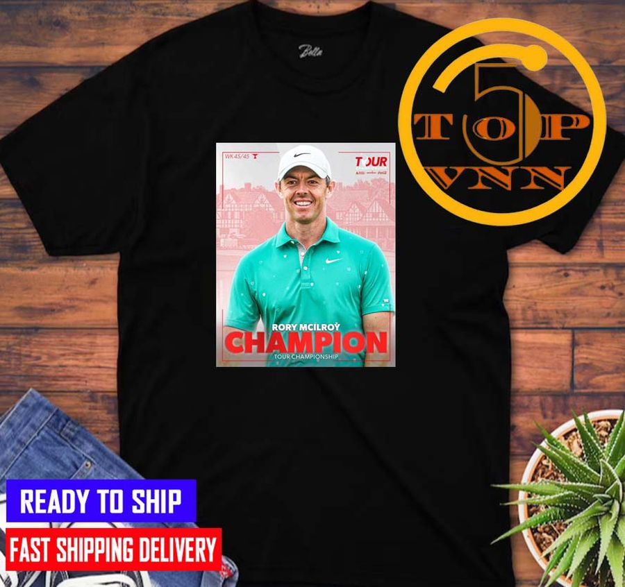 Rory McIlroy Champion 2022 Tour Championship For Fans Shirt
