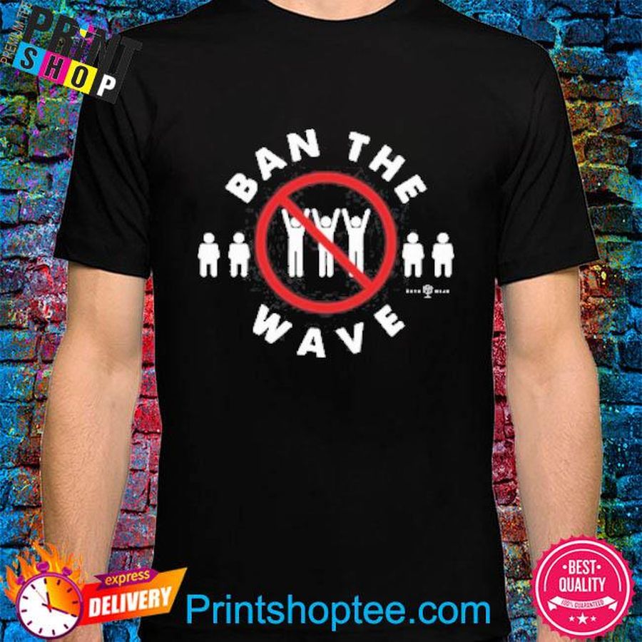 RotoWear Ban The Wave Shirt