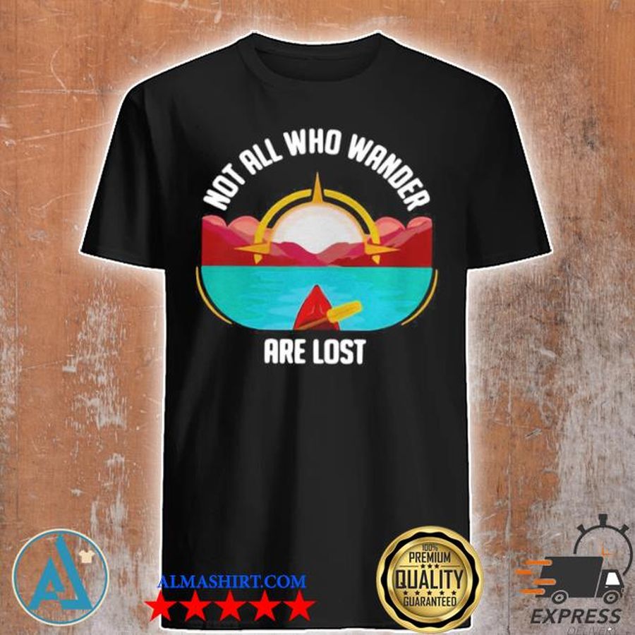 Rowing not all who wander are lost shirt