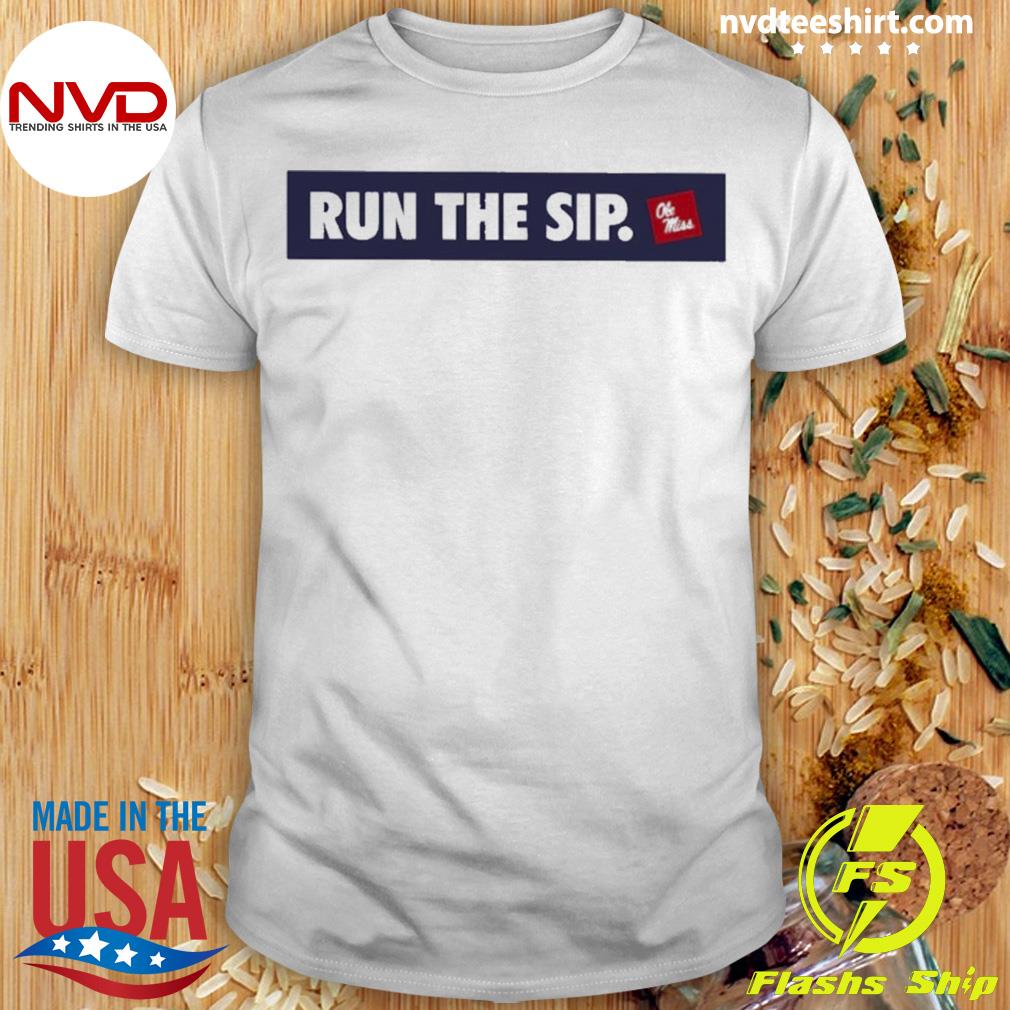 Run the sip Shirt