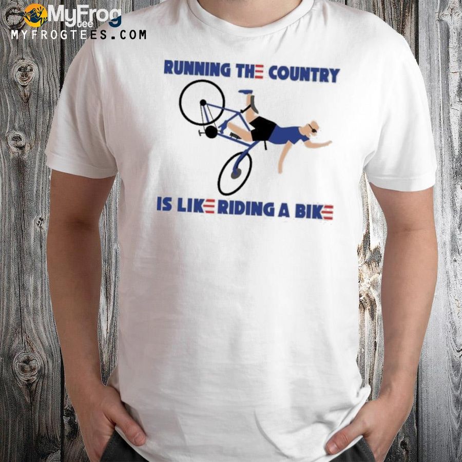 Running the country is like riding a bike rob schneider shirt