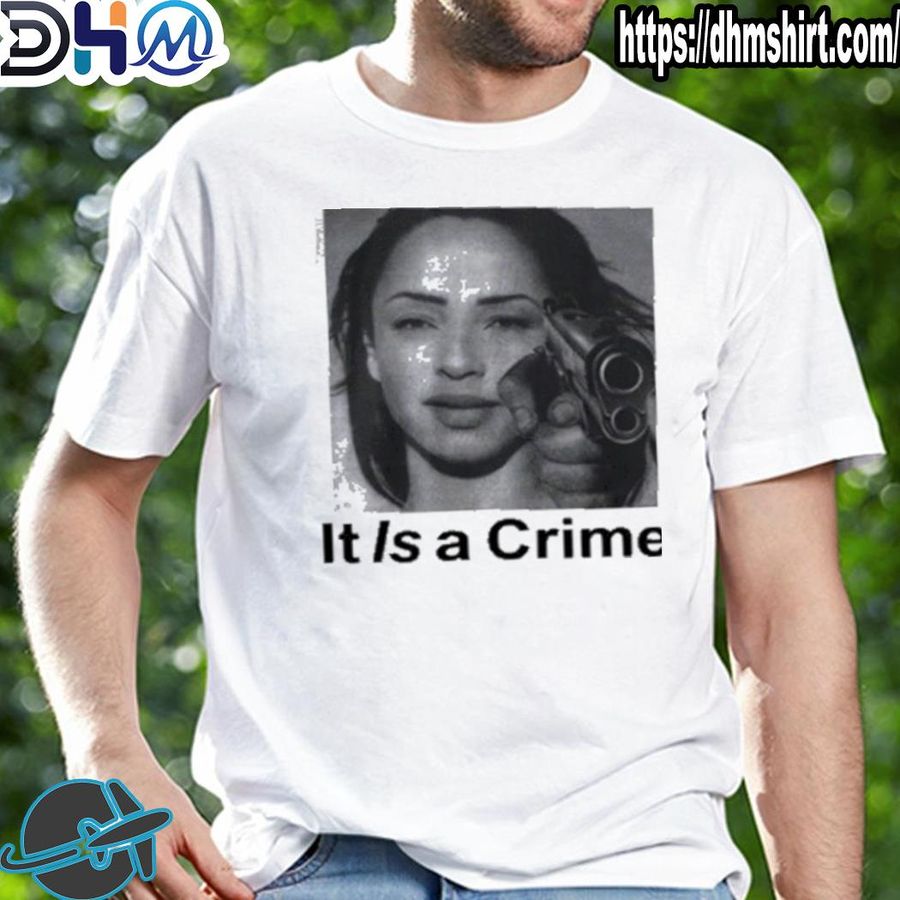 Sade it is a crime shirt