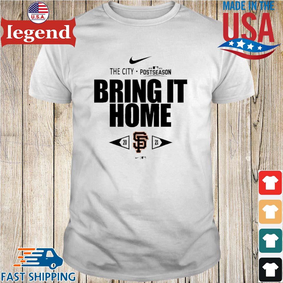 San Francisco Giants Nike The City 2021 Postseason Bring It Home t-shirt