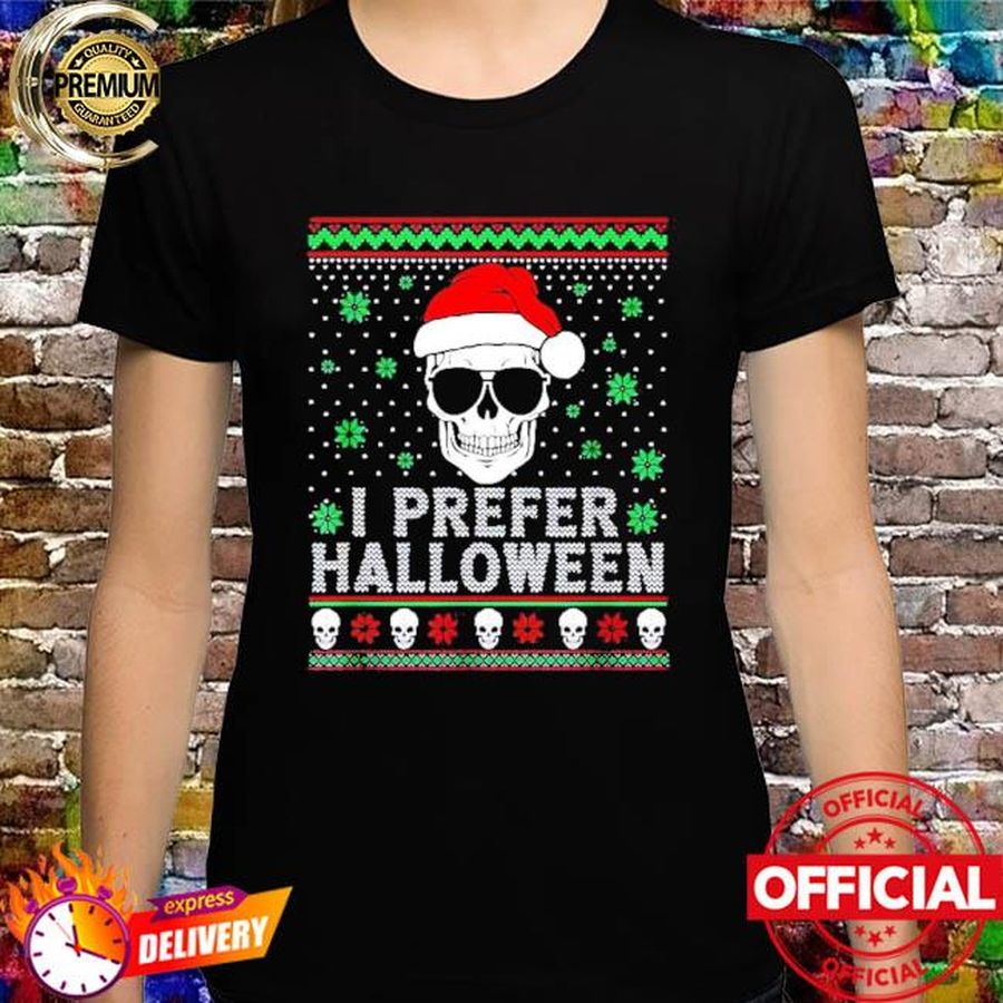 Santa Skull I prefer Halloween Ugly Christmas shirt
