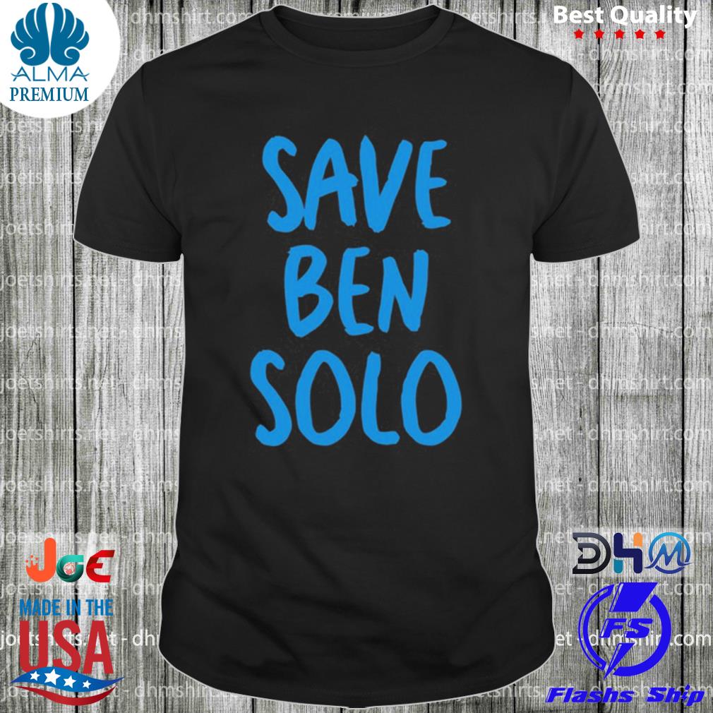Save ben solo shirt
