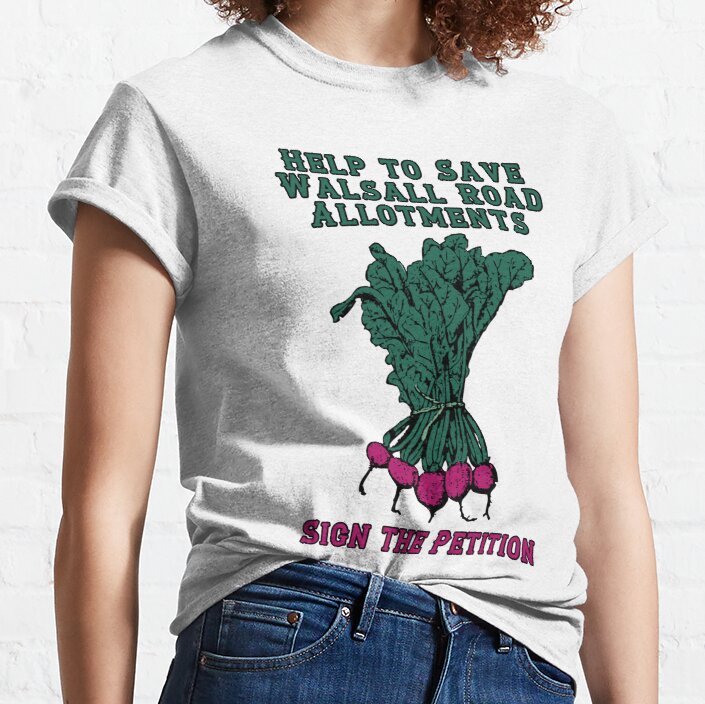 Save Walsall Road Allotments - Beets Classic T-Shirt