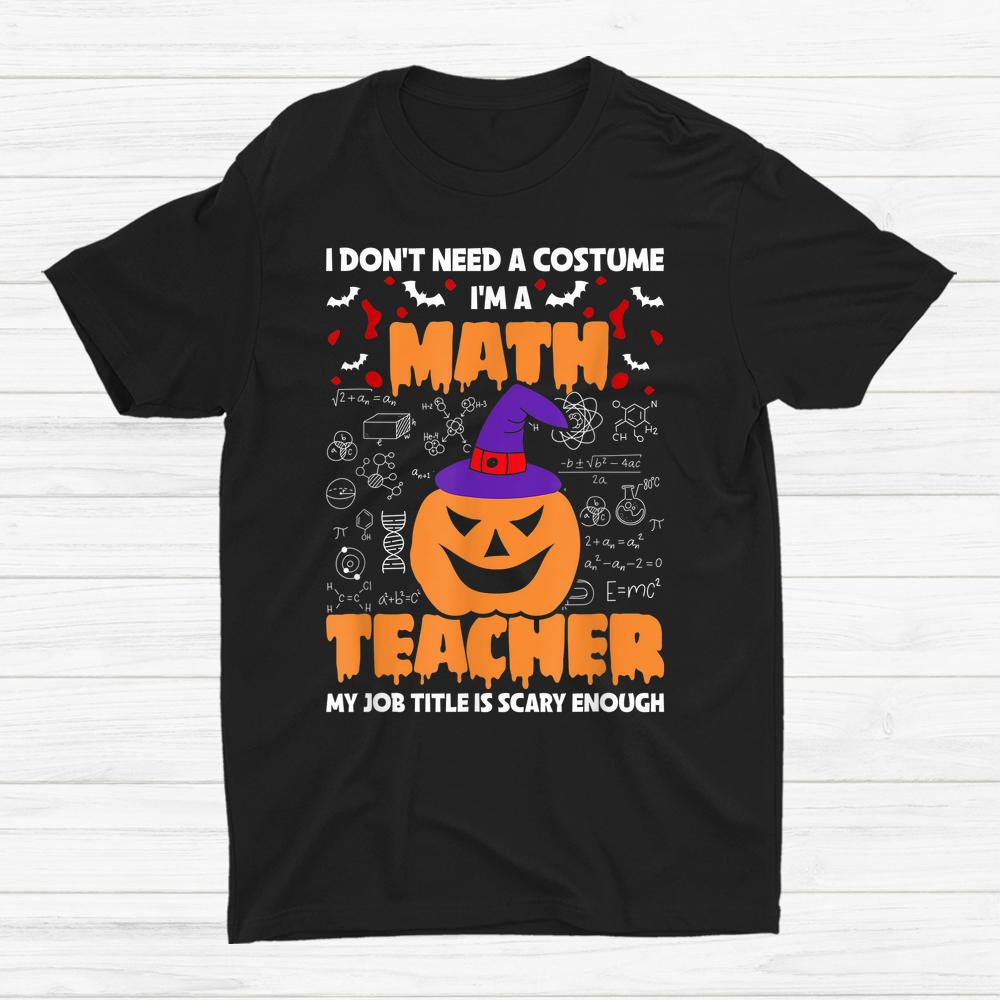 Scary Math Teacher Spooky Halloween Witches Pumpkin Shirt