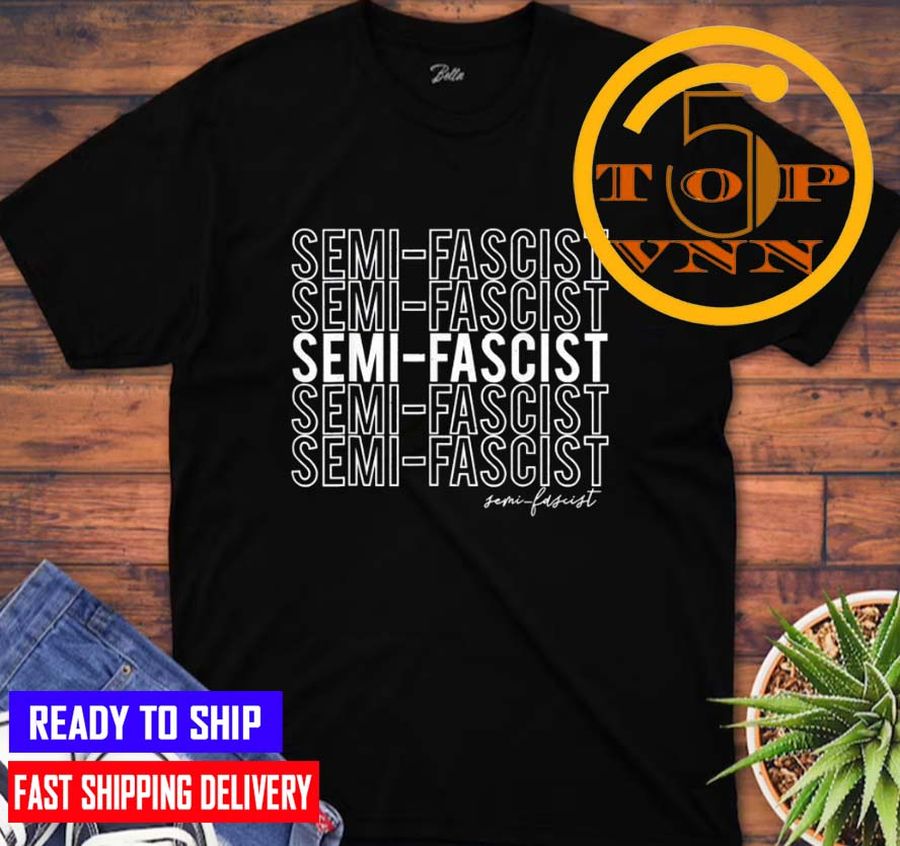 Semi-Fascist Political Humor Classic Shirt