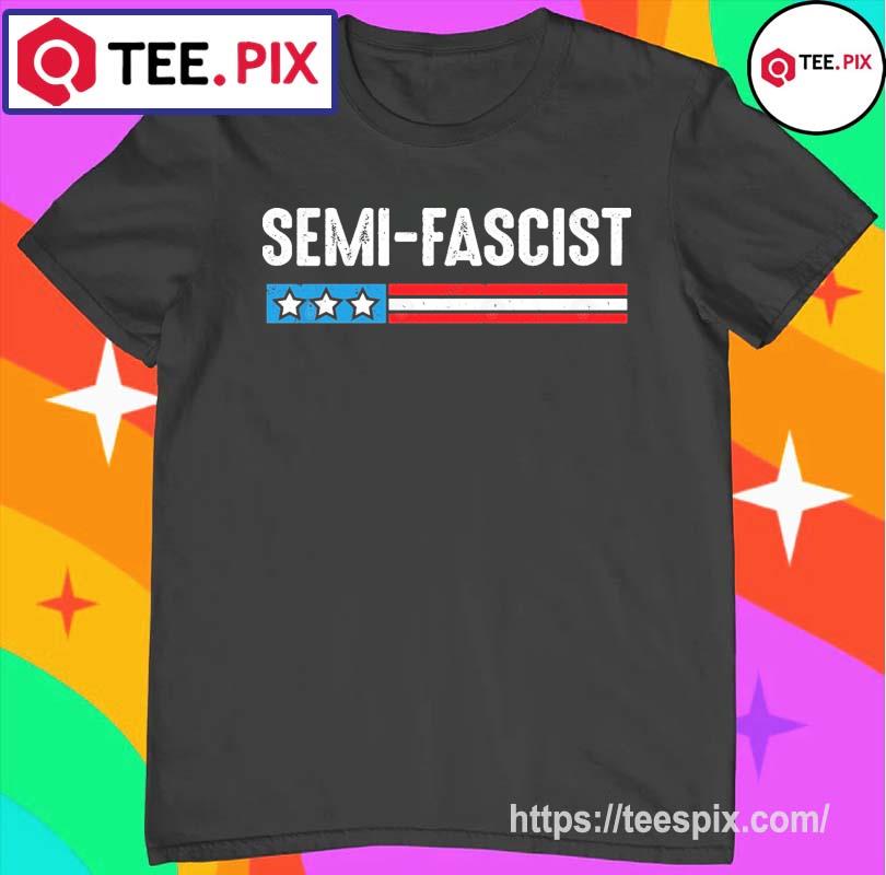 Semi Fascist Proud Republican T-Shirt