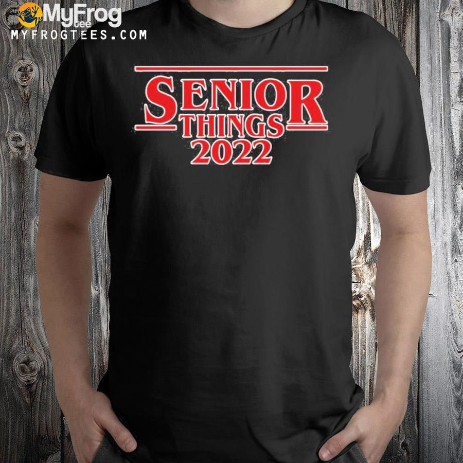 Senior things 2022 nicholas ferronI shirt
