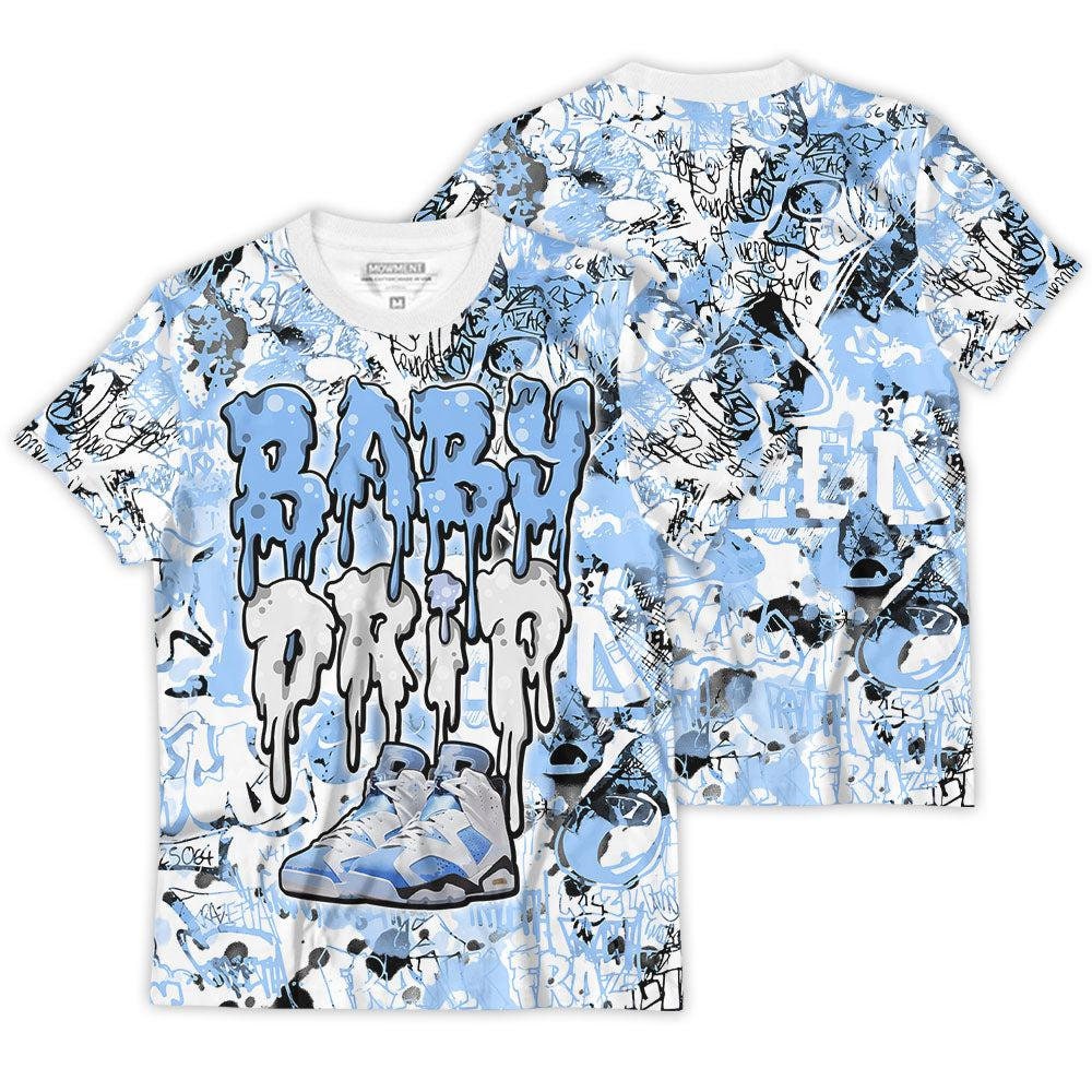 Shirt To Match Jordan 6 University Blue - Baby Drip - University Blue 6s Matching 3D T-Shirt