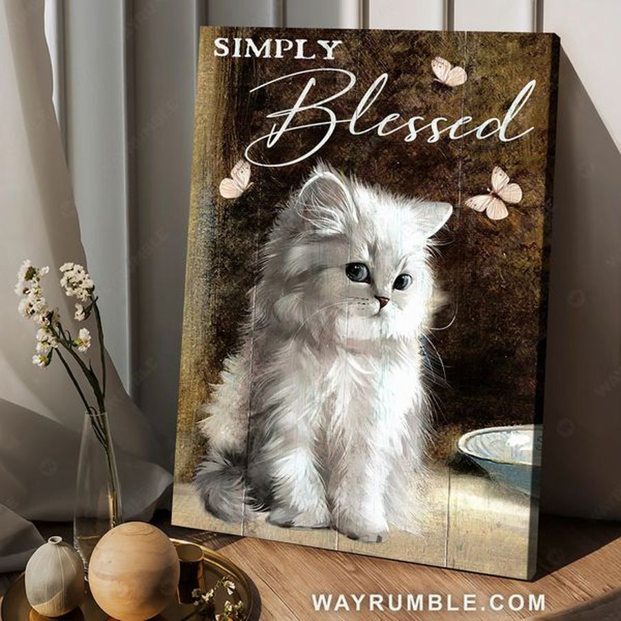 Simply Blessed, White Cat, Cat Lover, Butterfly Poster Poster