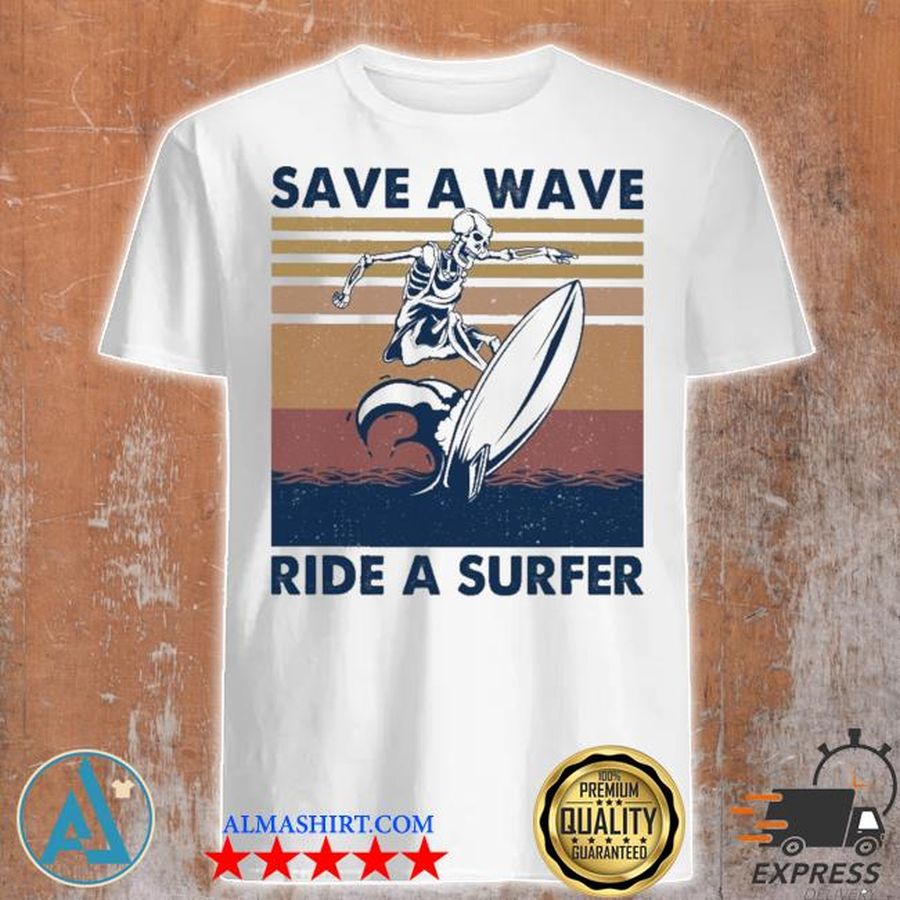 Skeleton save a wave ride a surfer vintage shirt