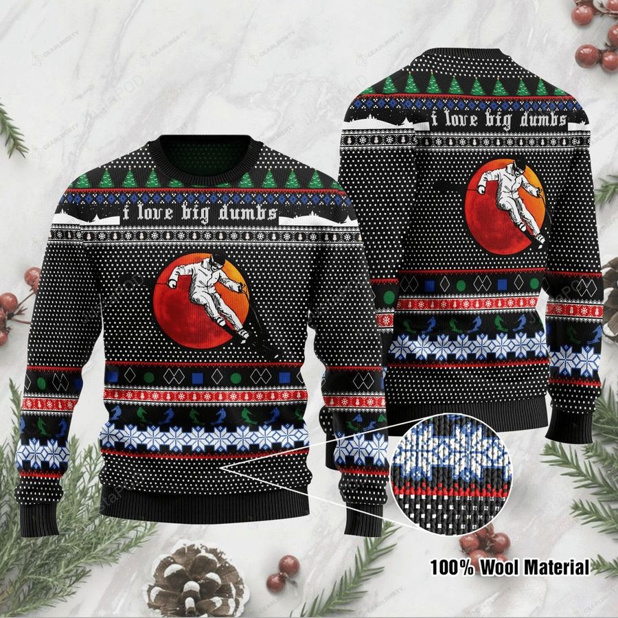 Skiing I Love Big Dumbs Ugly Christmas Sweater, All Over Print Sweatshirt, Ugly Sweater, Christmas Sweaters, Hoodie, Sweater