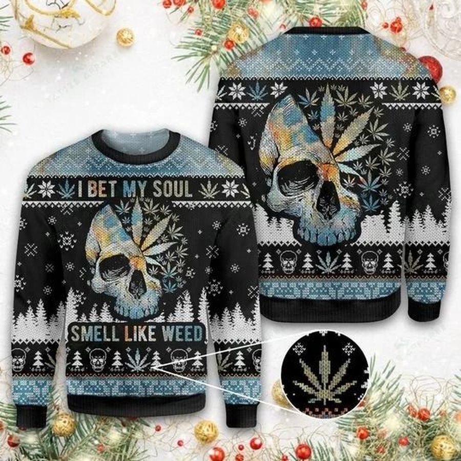 Skull I bet my soul smell like weed Ugly Christmas Sweater