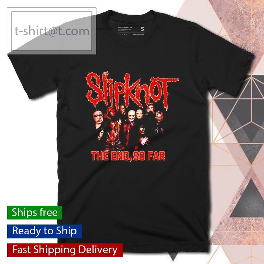 Slipknot The End So Far shirt