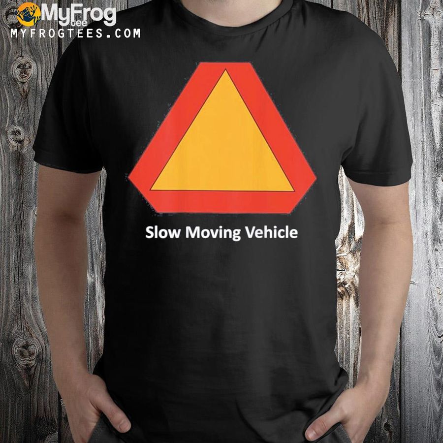 Slow moving vehicle on the back shirt