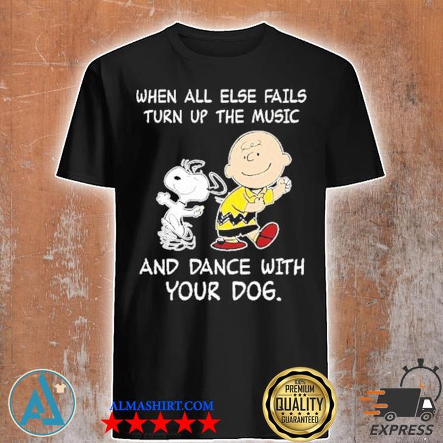 Snoopy and Charlie Brown when all else fails turn up the music shirt