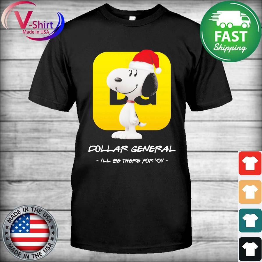 Snoopy Santa Hat Dollar General I'll Be There For You Shirt