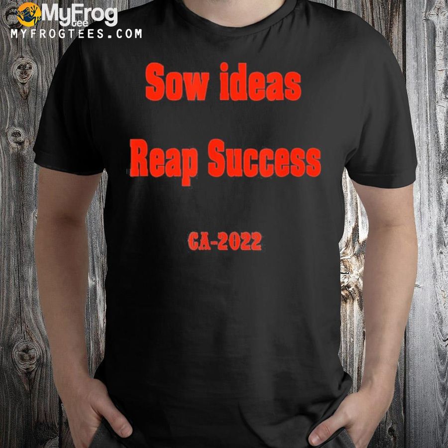 So ideas reap success ‘ca2022' shirt