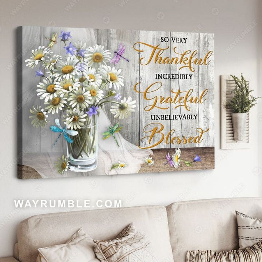 So Very Thankful Incredibly Grateful Unbelievably Blessed, Poster Decor Poster