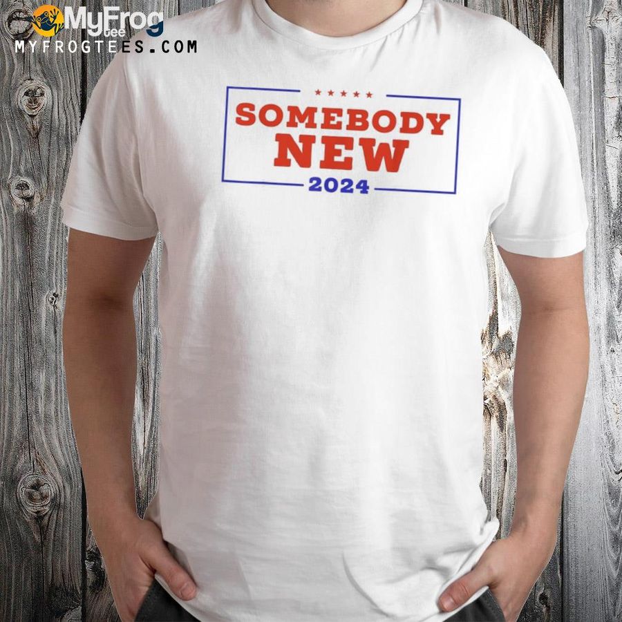 Somebody new 2024 antI Trump antI Biden shirt