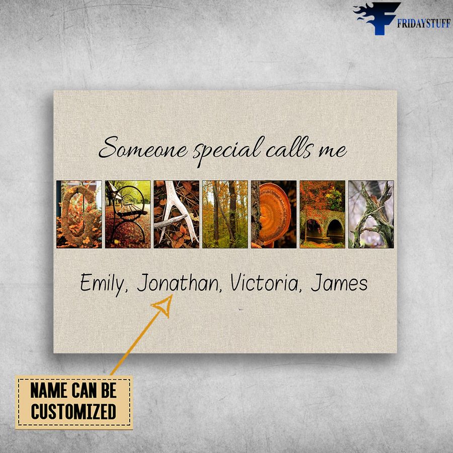 Someone Special Calls Me, Grandma Poster, Gift For Grandma Customized Personalized NAME Home Decor Poster Canvas