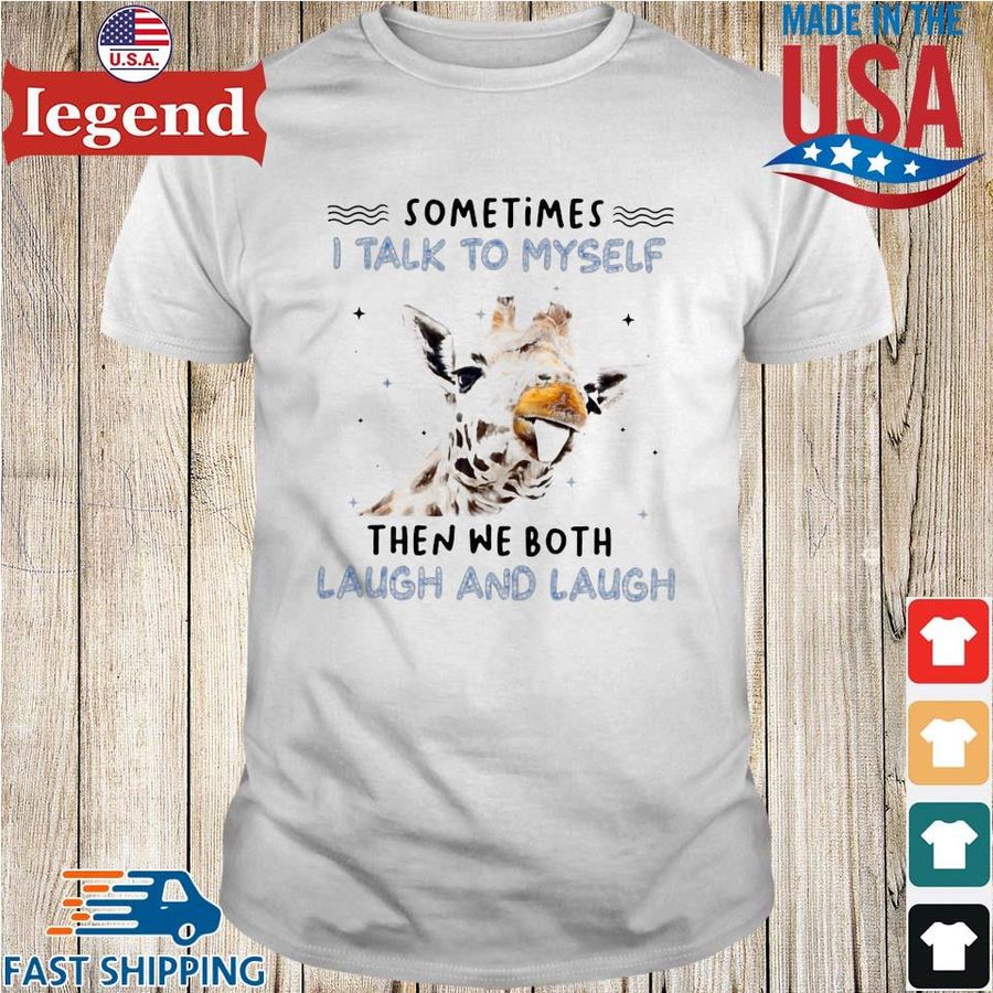 Sometimes I Talk To Myself Then Both Laugh And Laugh Giraffe Glitters Shirt