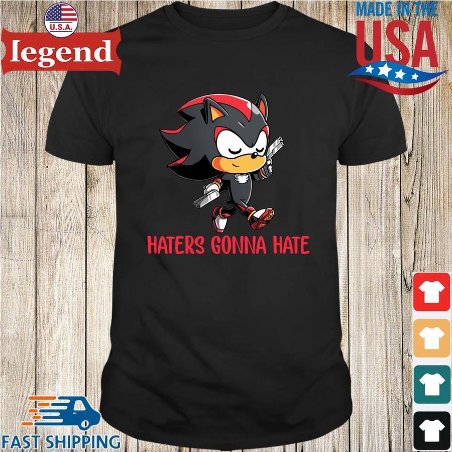 Sonic Haters Gonna Hate Shirt