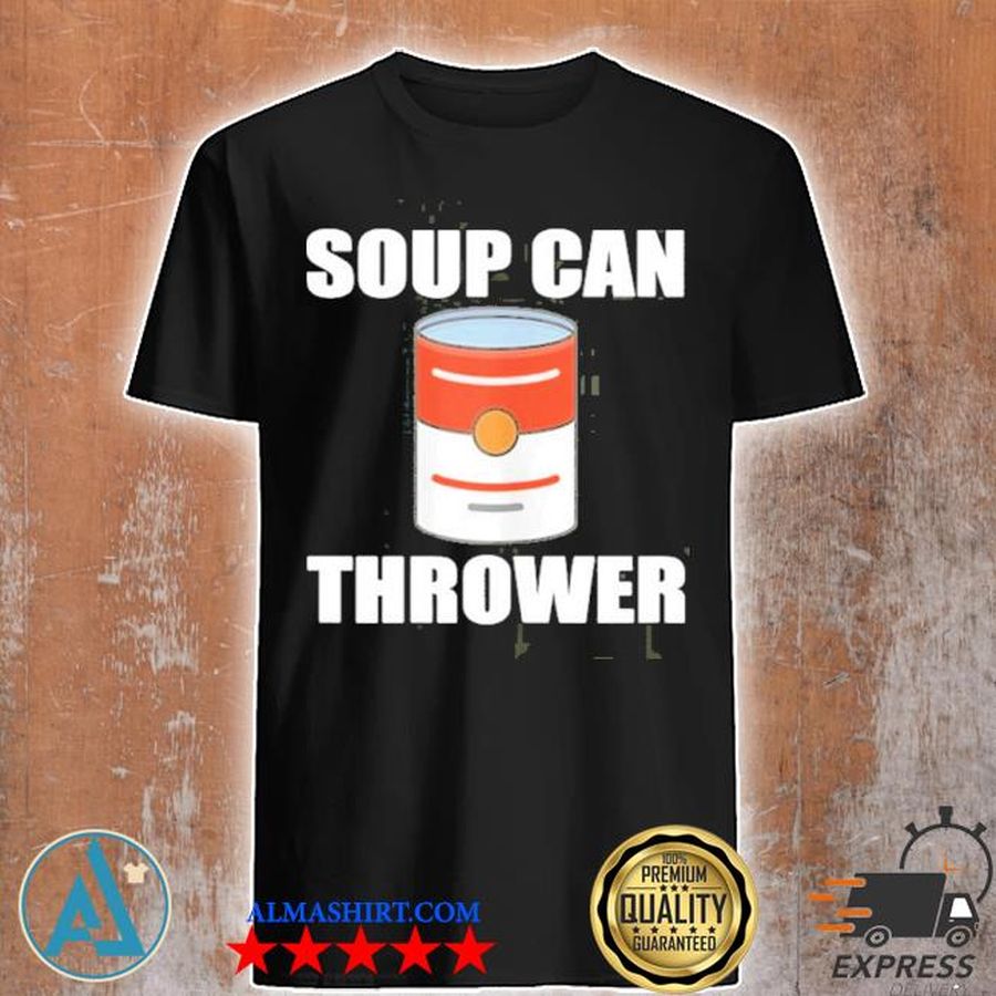 Soup can thrower protest shirt