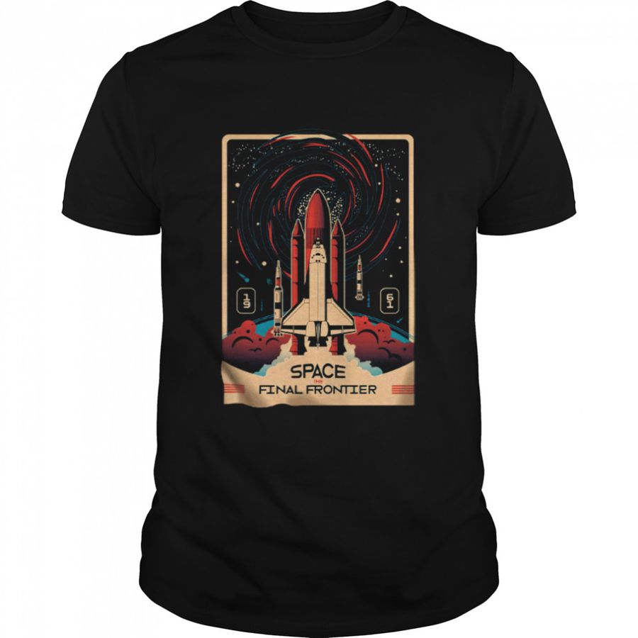Space Final Frontier shirt