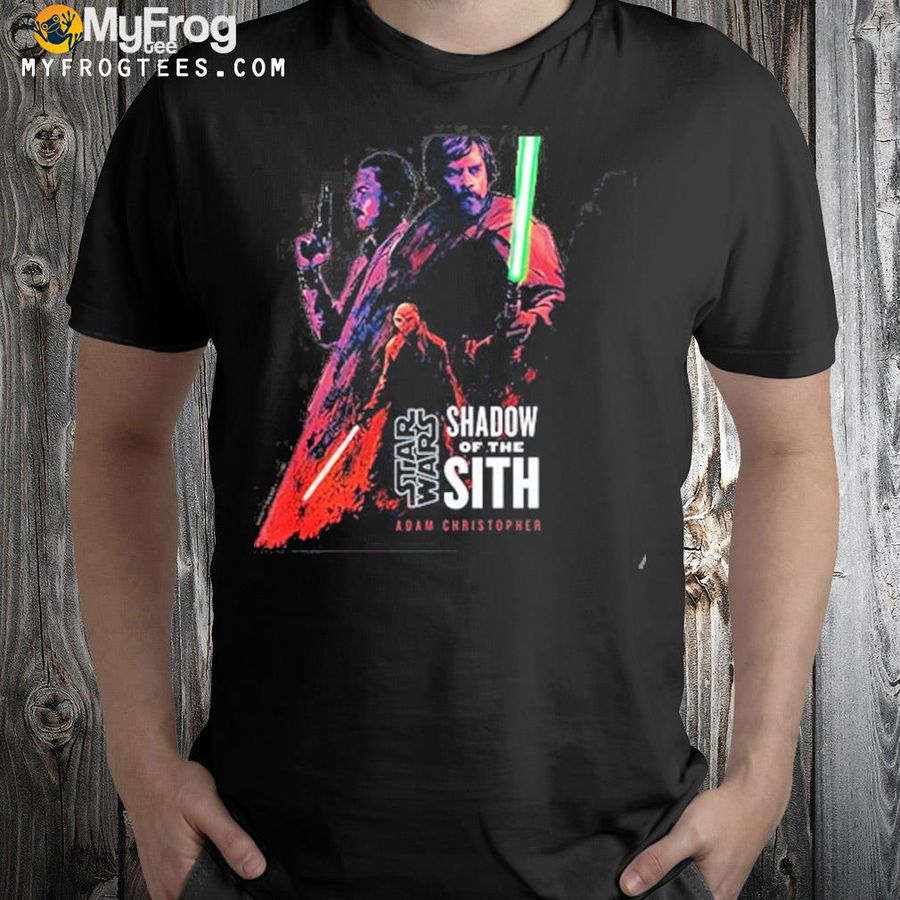 Star wars shadow of the sith adam christopher shirt