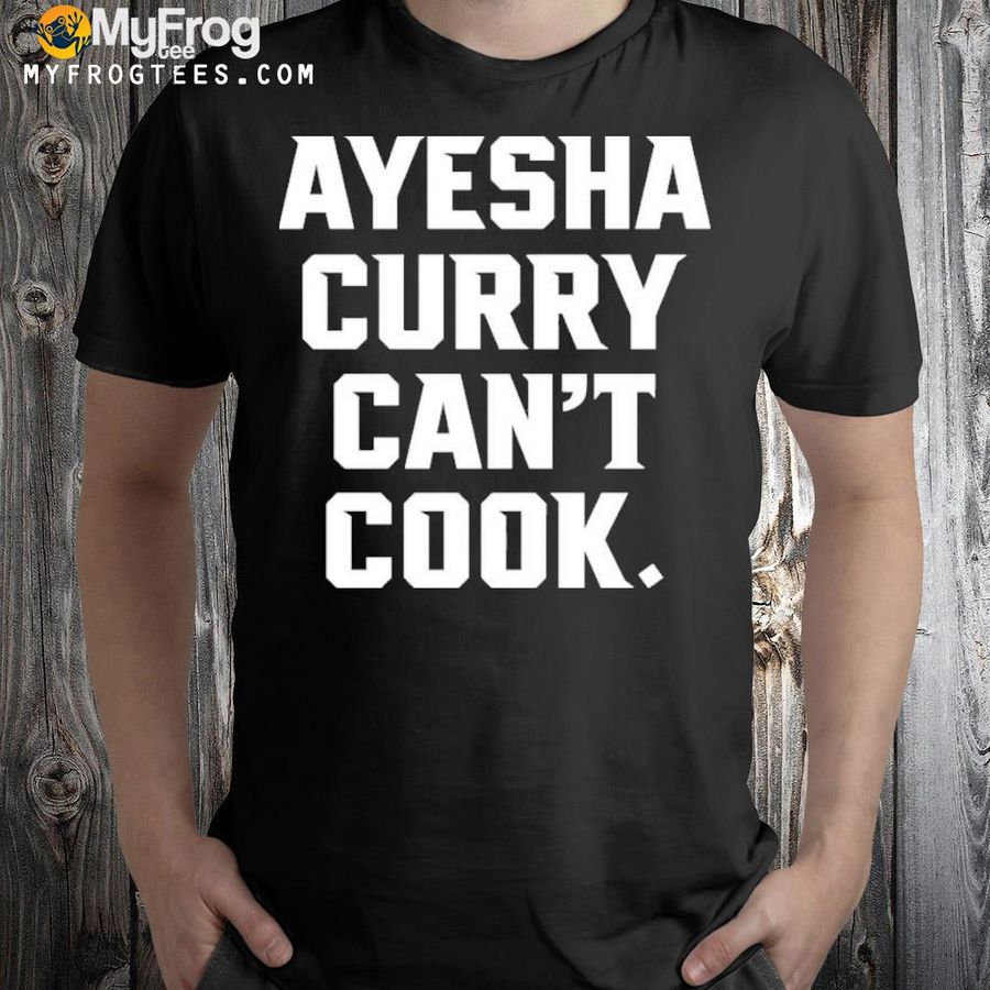 Stephen cury the athletic ayesha curry can't cook shirt