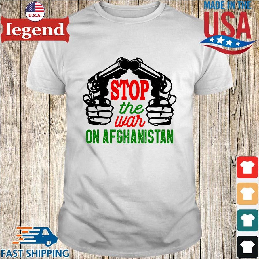 Stop the war of Afghanistan shirt