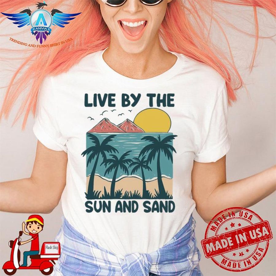 Summer vibe live by the sun and sand shirt