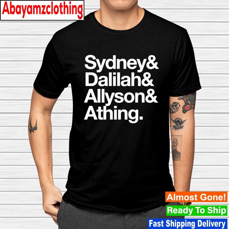 Sydney dalilah allyson and athing shirt