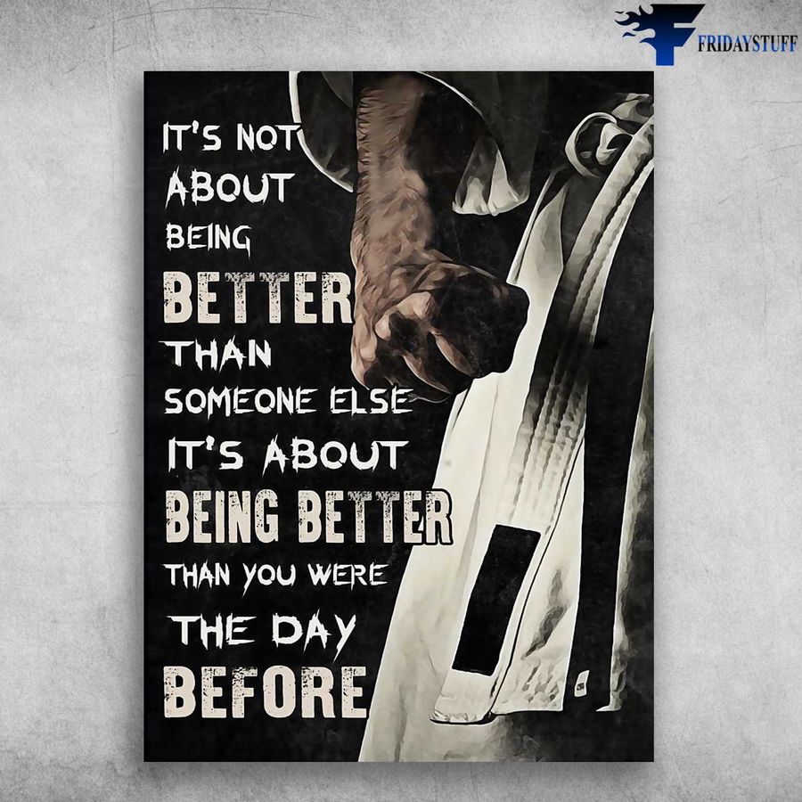 Taekwondo Poster, It's Not About Being Better Than Someone Else, It About Being Beter Than You Were The Day Before Home Decor Poster Canvas