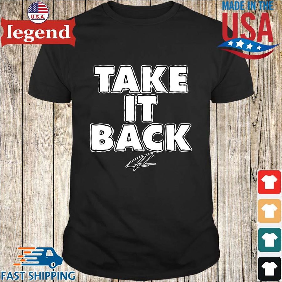 Take it back signature shirt