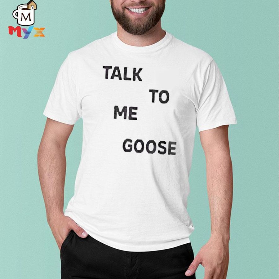 Talk to me goose kyle brandt shirt