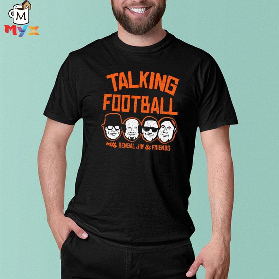 Talking Football With Bengal Jim And Friends T Shirt Cincyshirts Store