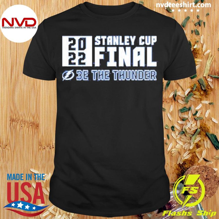 Tampa Bay Lightning 3e The Thunder 2022 Stanley Cup Final Shirt