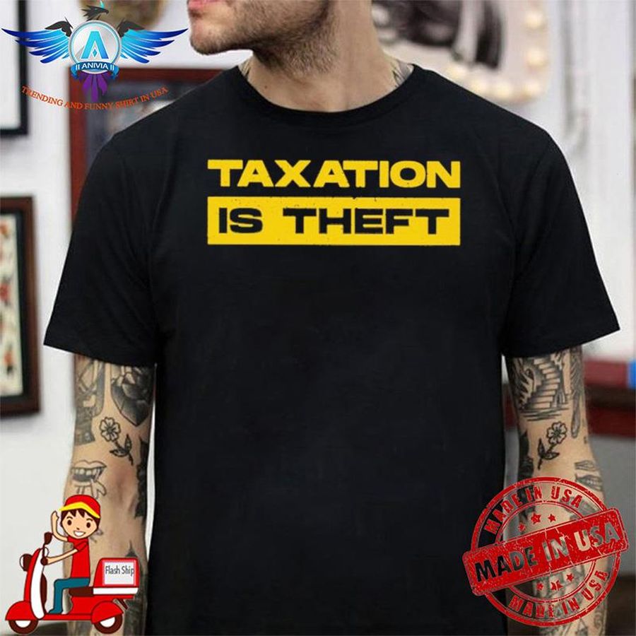 Taxation Is Theft shirt